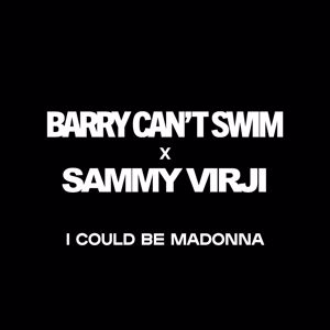 Barry Can't Swim, Sammy Virji: I Could Be Madonna