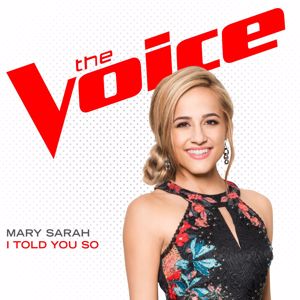 Mary Sarah: I Told You So (The Voice Performance)