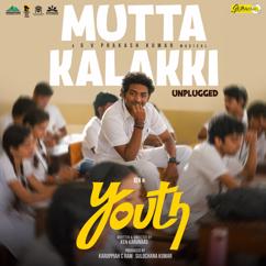 G. V. Prakash Kumar & Ken Karunaas: Mutta Kalakki - Unplugged (From "Youth")
