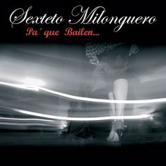 Sexteto Milonguero: La Mulateada