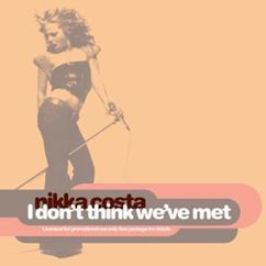 Nikka Costa: I Don't Think We've Met (album version)