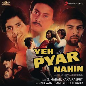 S. Madan & Kaka Rajput: Yeh Pyar Nahin (Original Motion Picture Soundtrack)