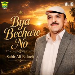 Sabir Ali Baloch: Bya Bechare No