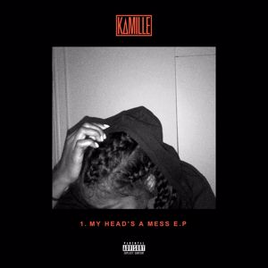 KAMILLE: 1. my head's a mess - EP