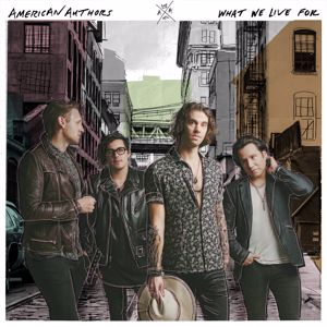 American Authors: What We Live For