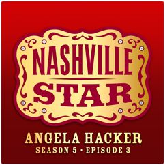 Angela Hacker: I Can't Make You Love Me (Nashville Star Season 5)
