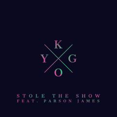 Kygo & Parson James: Stole the Show