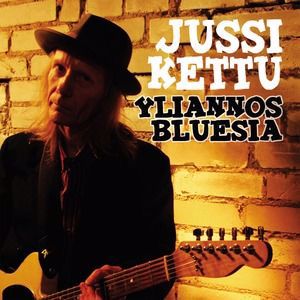 Jussi Kettu: Yliannos bluesia