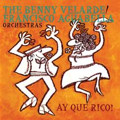 Benny Velarde Orchestra: Ay Que Rico!
