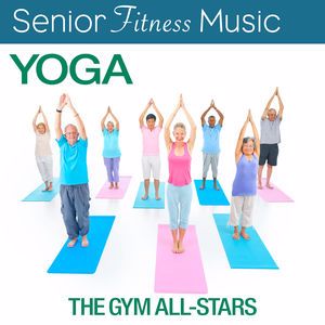 The Gym All-Stars: Senior Fitness Music: Yoga