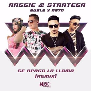 Anggie & Stratega feat. Buble & Neto: Se Apagó la Llama