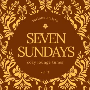 Various Artists: Seven Sundays (Cozy Lounge Tunes), Vol. 3