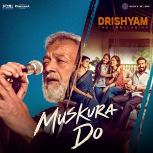 Lucky Ali, Rochak Kohli & Manoj Muntashir: Muskura Do (From "Drishyam: The Conclusion")