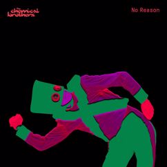 The Chemical Brothers: No Reason