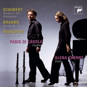 Fabio Di Casola: Brahms/Prokofiev/Schubert: Works For Clarinet And Piano