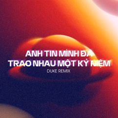 Diijam Studio: Anh Tin Mình Đã Trao Nhau Một Kỷ Niệm (Duke Remix)