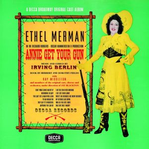 Ethel Merman, Ray Middleton: Annie Get Your Gun (Original Broadway Cast / Bonus Tracks)
