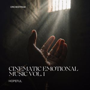 Orchestrium: Cinematic Emotional Music Vol. 1: HOPEFUL