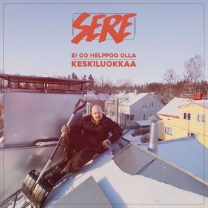 Sere: Ei oo helppoo olla keskiluokkaa