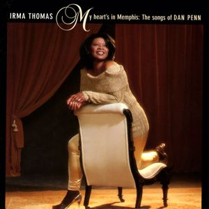 Irma Thomas: My Heart's In Memphis: The Songs Of Dan Penn