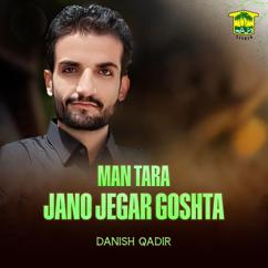 Danish Qadir: Man Tara Jano Jegar Goshta