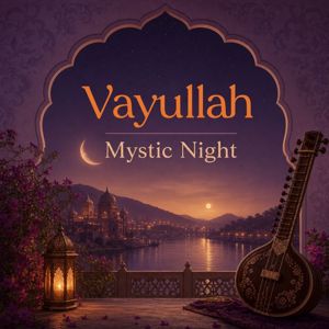Vayullah: Upanishad Echo