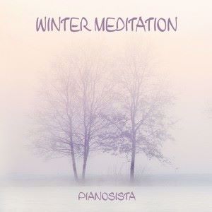 Pianosista: Winter Meditation