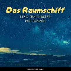 Annegret Hartmann: Das Raumschiff (Fantasiereise) - Teil 10