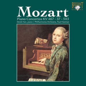 Derek Han, Paul Freeman & Philadelphia Orchestra: Mozart: Piano Concertos K. 467, 37 & 503