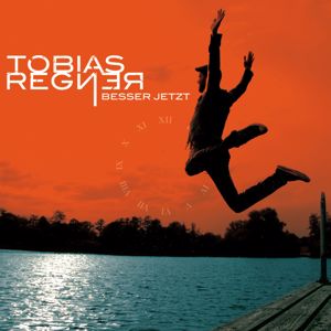 Tobias Regner: Besser Jetzt (Bonus Track Version)