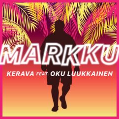 Kerava, DJ Oku Luukkainen: Markku (feat. DJ Oku Luukkainen)