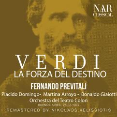 Orchestra del Teatro Colón, Fernando Previtali, Tullio Gagliardo, Giampiero Mastromei, Plácido Domingo: La forza del destino, IGV 11, Act III: "Portan qui ferito il capitano" (Un Chirurgo, Don Carlo, Alvaro)