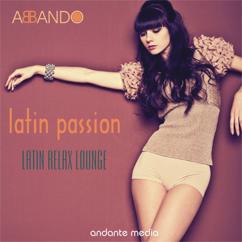 Abando: Latin Passion - Latin Relax Lounge