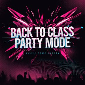 Various Artists: Back to Class Party Mode