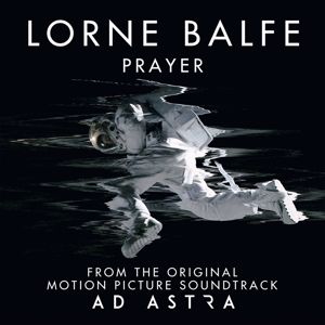 Lorne Balfe: Prayer (From "Ad Astra" Soundtrack)
