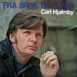 Carl Hjalmby: Fra Spøk til Alvor