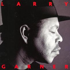 Larry Garner: I'll Run Cross You