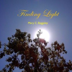 Mary C. Baggaley: Finding Light