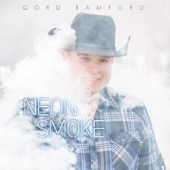 Gord Bamford: Neon Smoke
