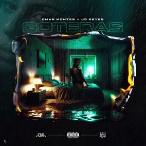 Omar Montes & JC Reyes: Goteras