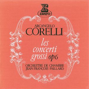 Jean-Francois Paillard: Corelli: Les concerti grossi, Op. 6