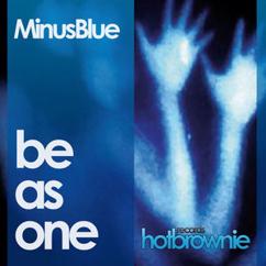 Minus Blue: Be As One (Dwight Browns EP Mix)