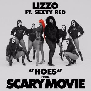 Lizzo, Sexyy Red: HOES (feat. Sexyy Red) [From Scary Movie]