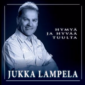 Jukka Lampela: Hymyä ja hyvää tuulta