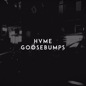 HVME: Goosebumps