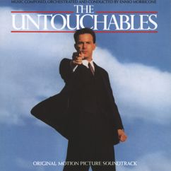 Ennio Morricone: The Untouchables (From "The Untouchables" Soundtrack)