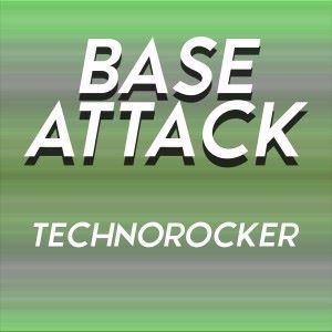 Base Attack: Technorocker (Tune Up! Remix)