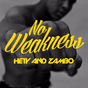 Hety and Zambo: No Weakness
