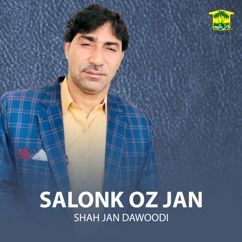 Shah Jan Dawoodi: Salonk Oz Jan