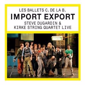 Steve Dugardin & Kirke String Quartet: Import Export